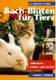 Bach-Blüten für Tiere