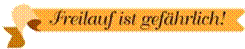 Freilauf ist gef�hrlich